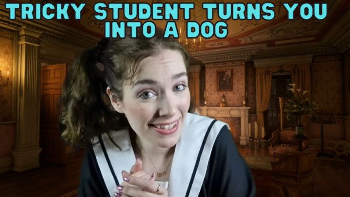 Tricky Student Turns You Into a Dog