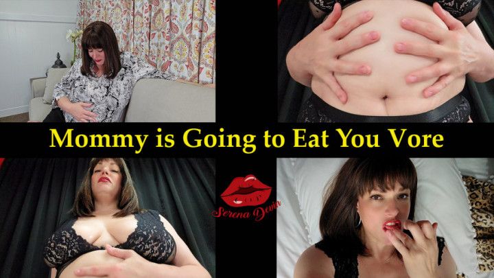 Mommy is Going to Eat You Vore