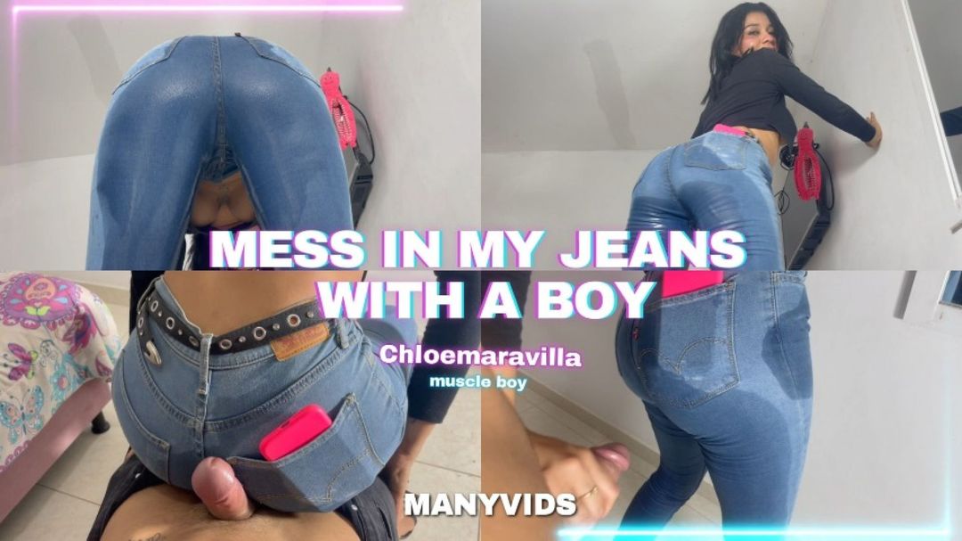 MESS IN MY JEANS WITH A BOY