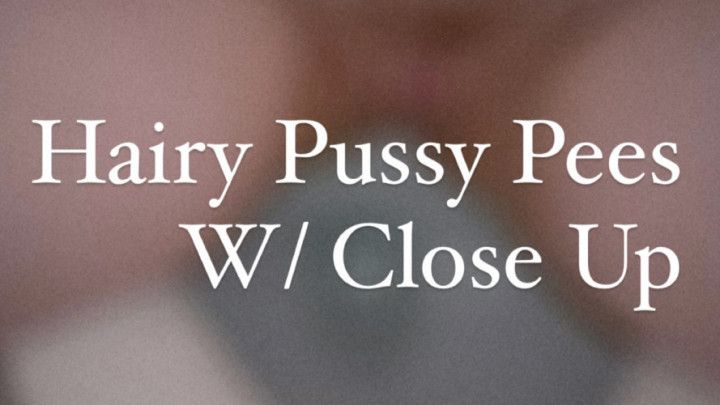 Hairy Pussy Loves Piss