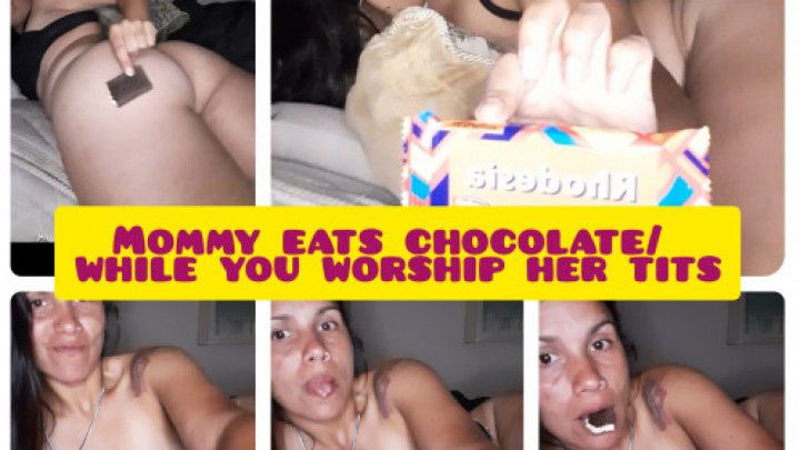 Mommy eats chocolate/ while you worship