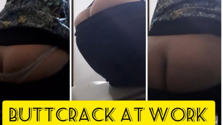 BUTTCRACK AT WORK