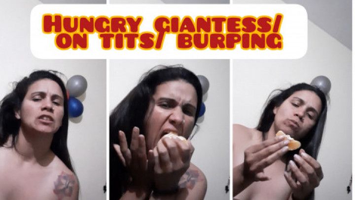 Hungry giantess/ on tits/ burping