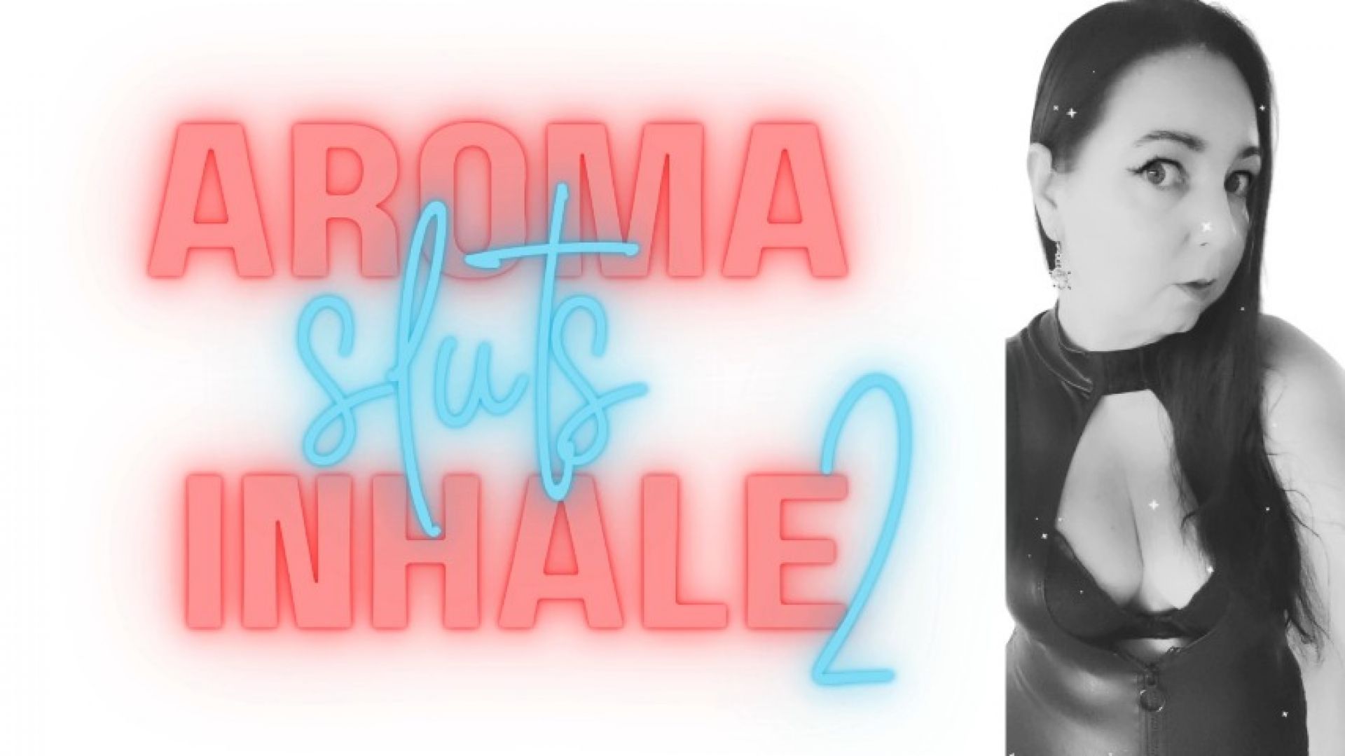 Aroma Sluts Inhale 2 - AUDIO ONLY