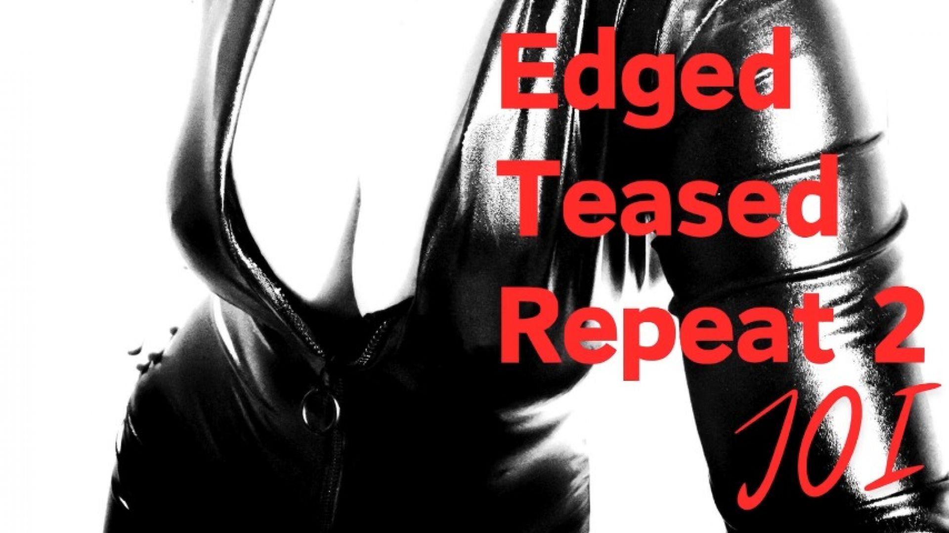 Edged Teased Repeat JOI