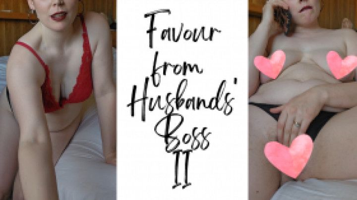 Favour from Husbands' Boss II