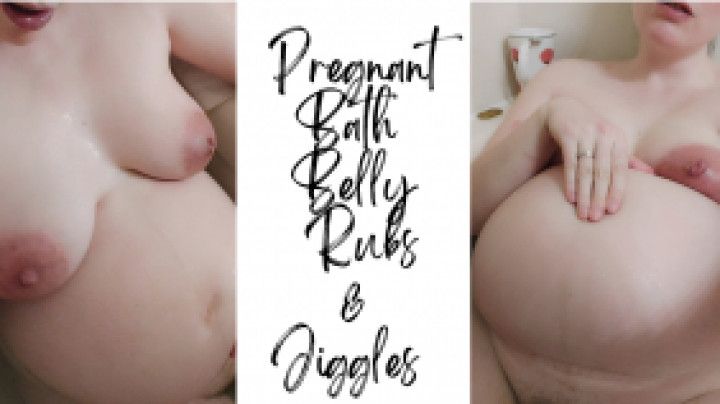 Pregnant Bath Belly Rubs &amp; Jiggles