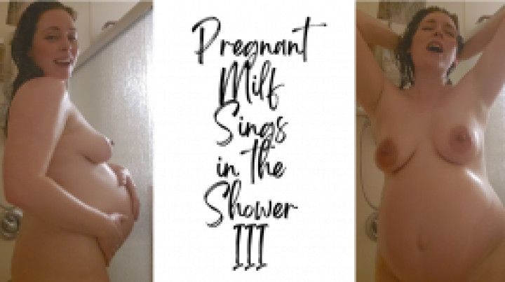 Pregnant MILF Sings in the Shower III