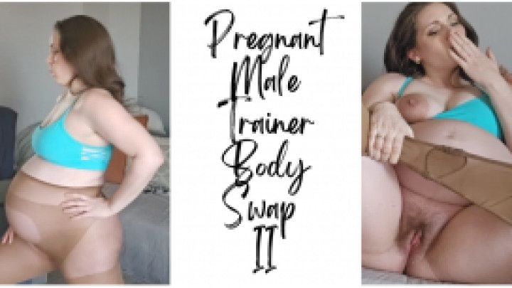 Pregnant Male Trainer Body Swap II