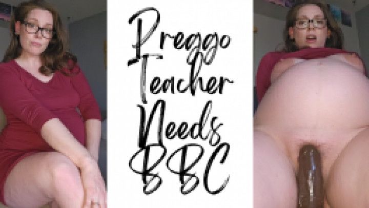 Preggo Teacher Needs BBC