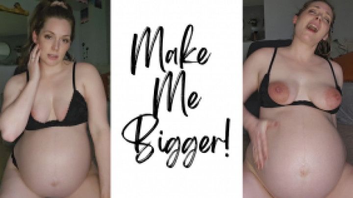 Make Me Bigger