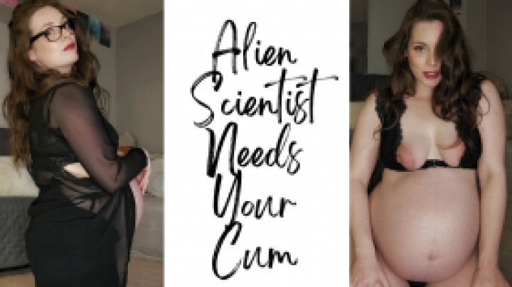 Alien Scientist Needs Your Cum