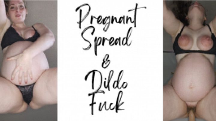 Pregnant Spread &amp; Dildo Fuck