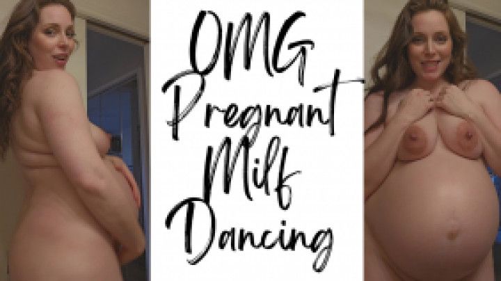 OMG Pregnant MILF Dancing