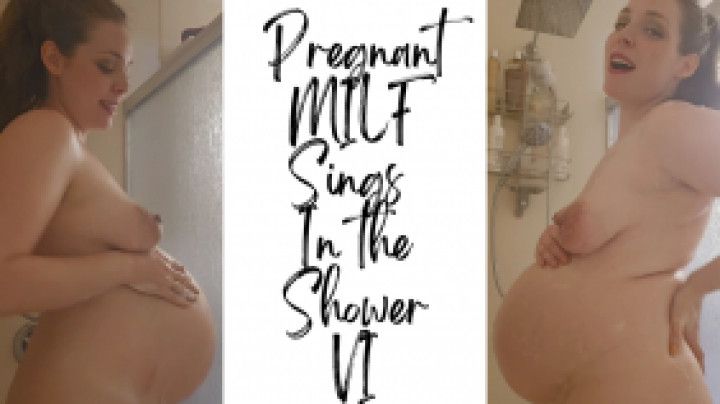 Pregnant MILF Sings in the Shower VI