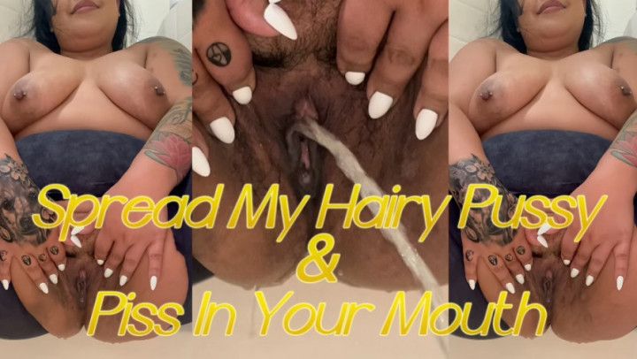Spreading My Hairy Pussy To Piss In Your Mouth
