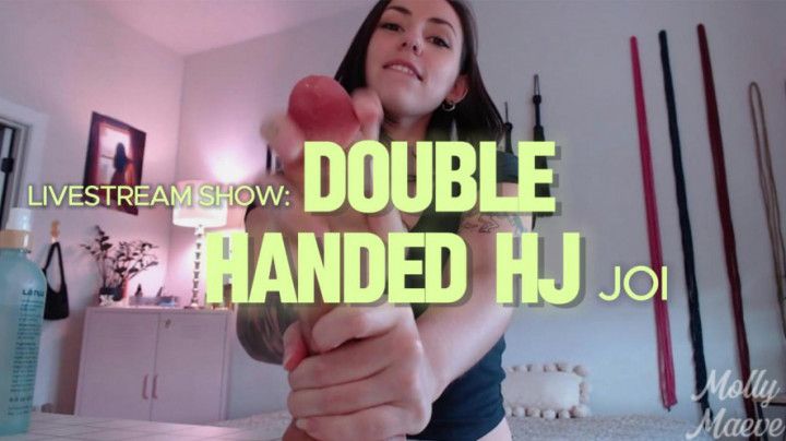 LIVESTREAM SHOW: Double Handed HJ JOI