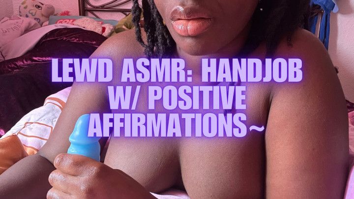 Lewd ASMR: Handjob w/ Positive Affirmations