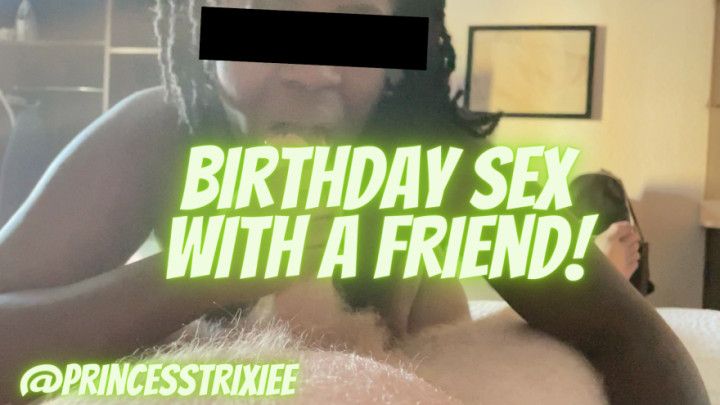 Birthday Sex With A Friend