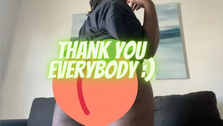 THANKS FOR FOLLOWING ME!! FREE ASS JIGGLE