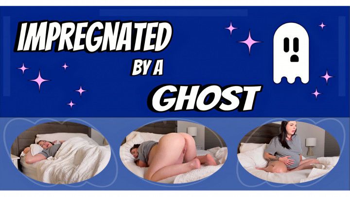 Impregnated by a Ghost