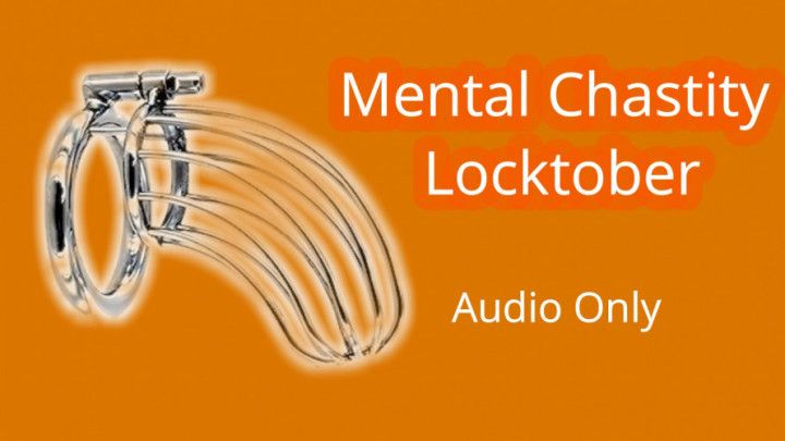 Mental Chastity Locktober - Audio Only