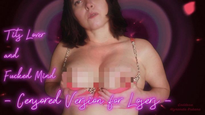 Tits Lover and Fucked Mind Censored Version for Losers