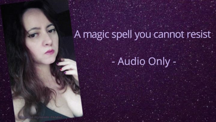 A magic spell you cannot resist AUDIO 1H