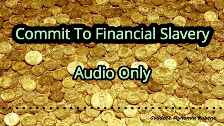 Commit to financial slavery Audio Only