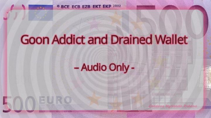 Goon Addict and Drained Wallet AudioOnly