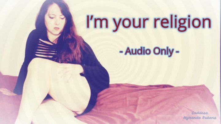 I am your religion Audio Only