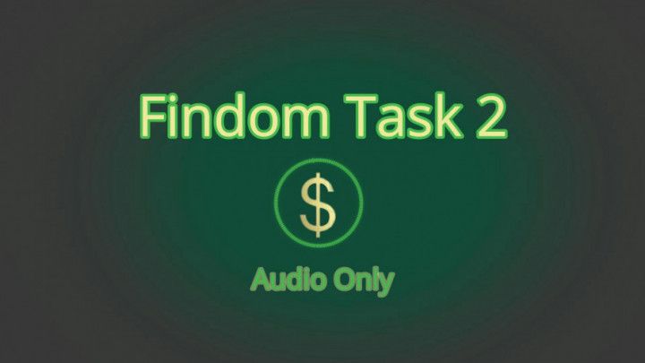 Findom Task 2 - Audio Only