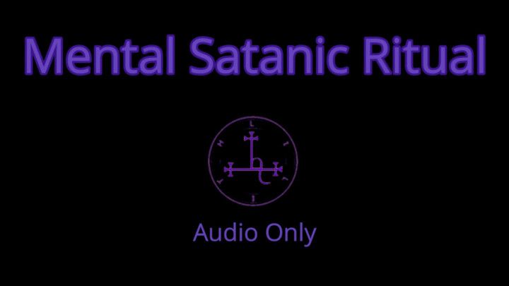 Mental Satanic Ritual - Audio Only