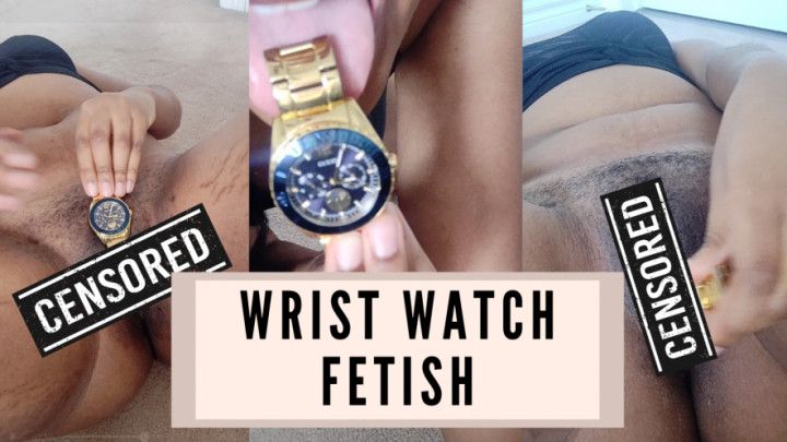 Wrist watch pussy play - fetish