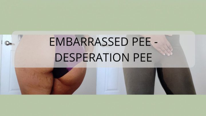 Desperation Pee