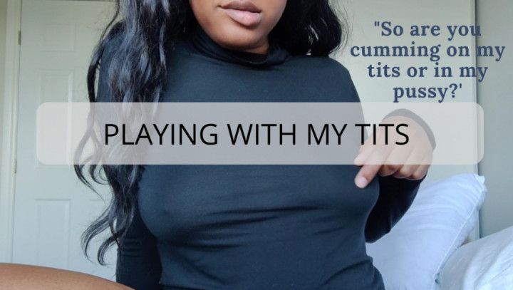 Braless - Titty Play and Dirty talk