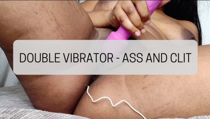 Vibrating my Asshole and Clit