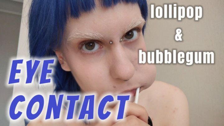 Lollipop, gum &amp; long tongue: teasing you with eye contact