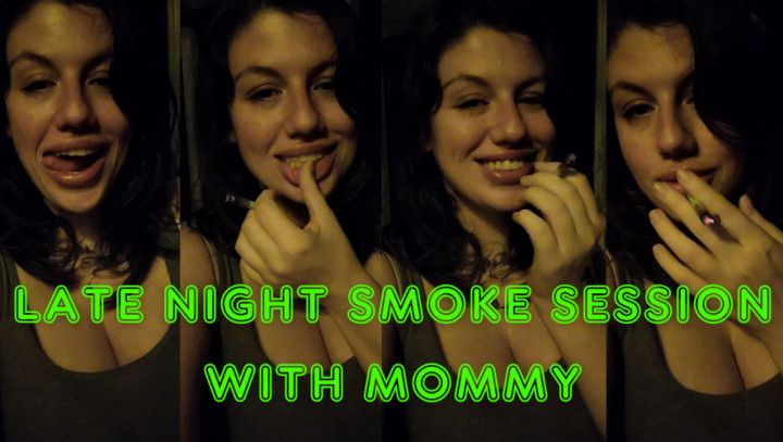 Late Night Smoke Sesion With Mommy