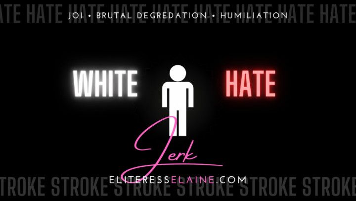 White Hate Jerk