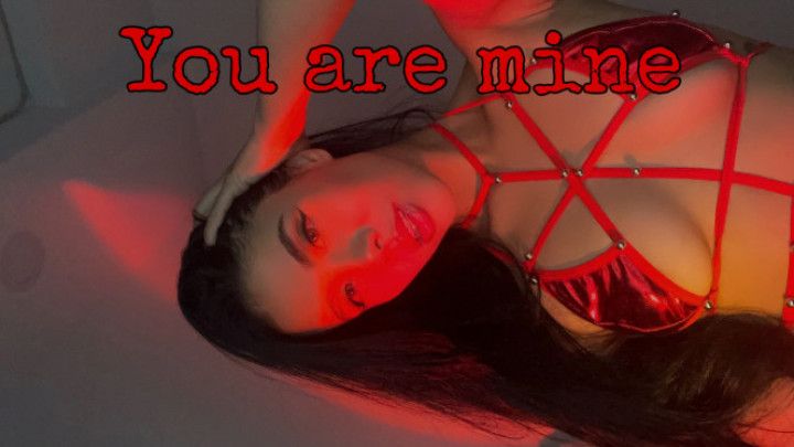 You are mine