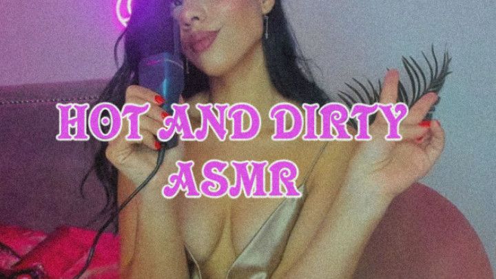 Hot and dirty asmr