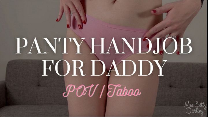 Panty Handjob for Daddy