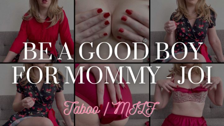 Be a Good Boy For Mommy - JOI