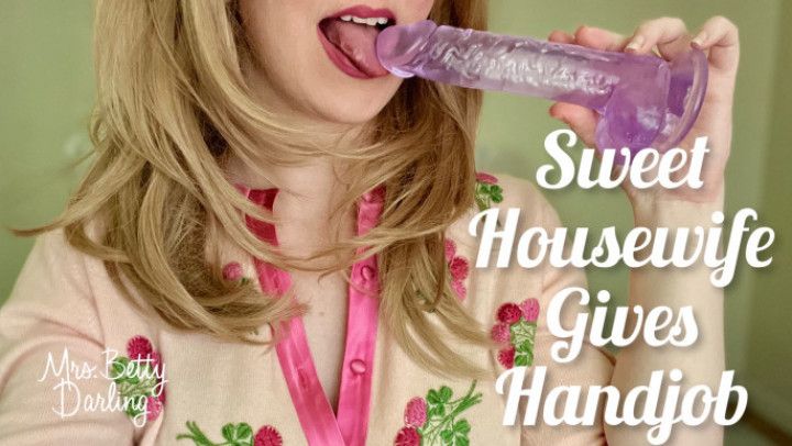 Sweet Housewife Gives Handjob w Dildo