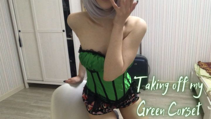 Taking off my Green Corset