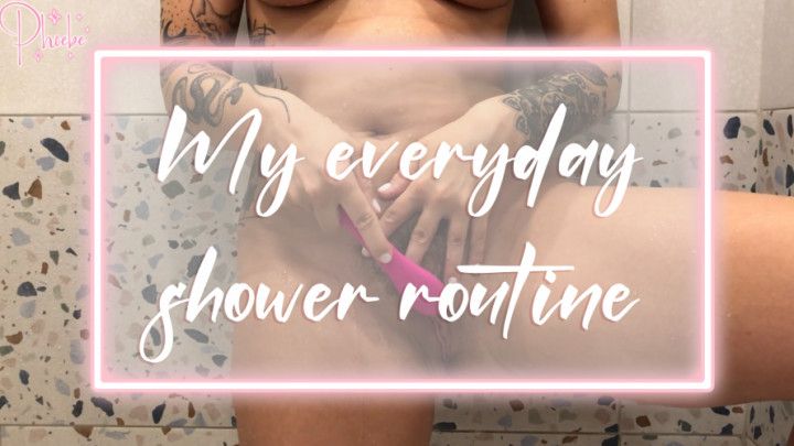 My everyday shower masturbation ^^ I mean routine