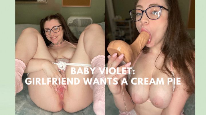 GirlFriend Wants a Cream Pie