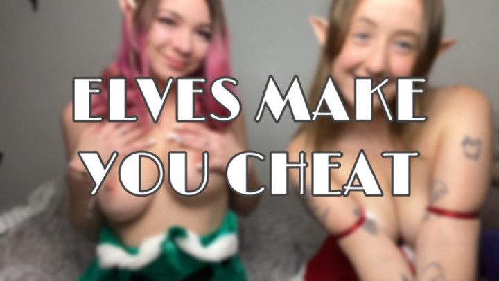 Naughty Elves Make You Cheat