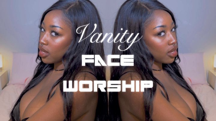 Vanity Face Worship